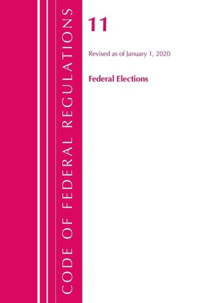Cover for Office Of The Federal Register (U.S.) · Code of Federal Regulations, Title 11 Federal Elections, Revised as of January 1, 2020 - Code of Federal Regulations, Title 10 Energy (Paperback Book) (2020)