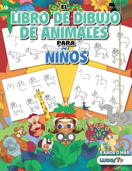 Cover for Woo! Jr. Kids Activities · El Libro de Dibujo de Animales Para Ninos: Como Dibujar 365 Animales, Paso a Paso (libros para ninos de 10 anos, libros para ninos de 10 anos) (Pocketbok) (2022)