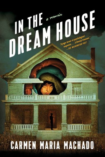 In the Dream House: A Memoir - Carmen Maria Machado - Böcker - Graywolf Press - 9781644450383 - 1 december 2020