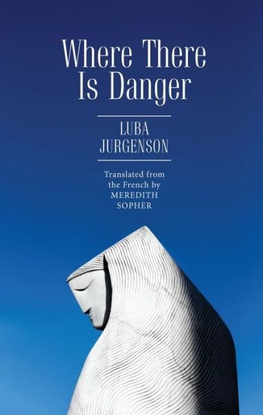 Cover for Luba Jurgenson · Where There Is Danger - Jews of Russia &amp; Eastern Europe and Their Legacy (Hardcover Book) (2019)
