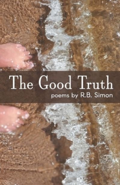 Cover for R B Simon · The Good Truth (Paperback Book) (2021)