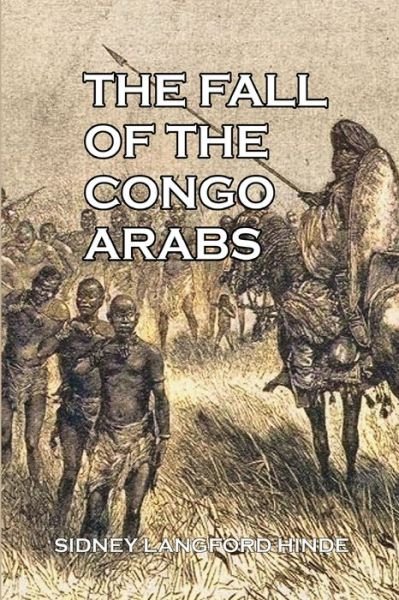 Cover for Sidney Langford Hinde · The Fall of the Congo Arabs (Paperback Book) (2022)