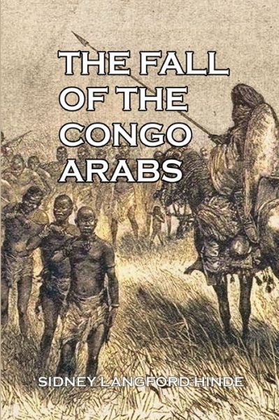 Cover for Sidney Langford Hinde · The Fall of the Congo Arabs (Paperback Book) (2022)