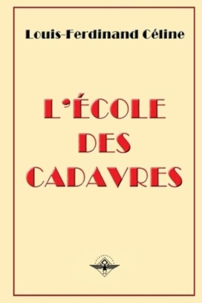 Cover for Louis-Ferdinand Céline · L'ecole des cadavres (Paperback Bog) (2019)