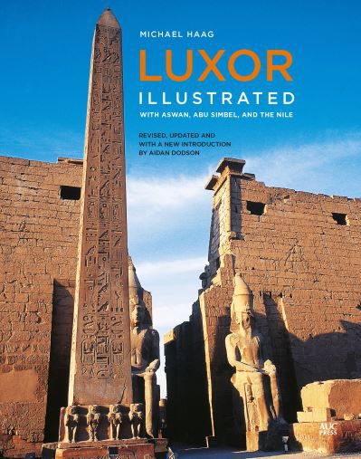 Luxor Illustrated, Revised and Updated: With Aswan, Abu Simbel, and the Nile - Michael Haag - Kirjat - American University in Cairo Press - 9781649033383 - tiistai 27. elokuuta 2024
