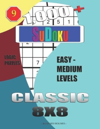 Cover for Basford Holmes · 1,000 + Sudoku Classic 8x8 (Paperback Book) (2019)