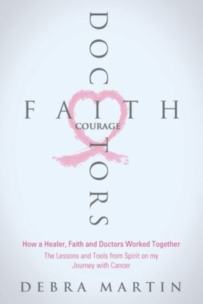 Cover for Debra Martin · Doctors, Faith &amp; Courage (Paperback Book) (2020)