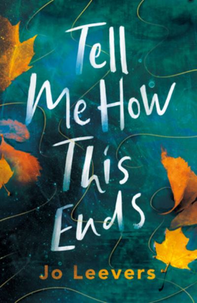 Cover for Jo Leevers · Tell Me How This Ends: A BBC Radio 2 Book Club Pick (Paperback Book) (2023)