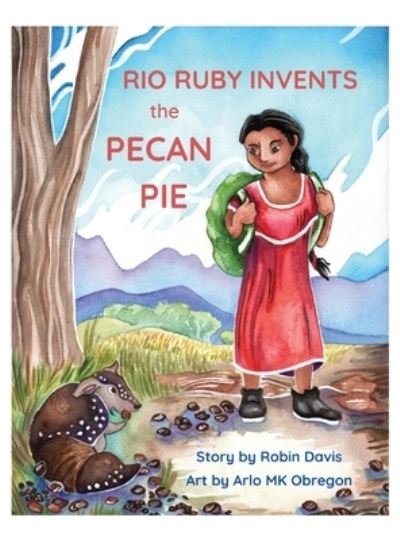 Cover for Robin Davis · Rio Ruby Invents the Pecan Pie (Bog) (2022)