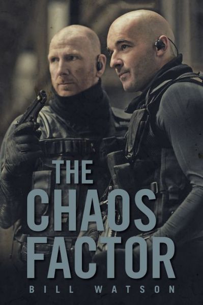 Chaos Factor - Bill Watson - Books - AuthorHouse - 9781665592383 - August 25, 2021