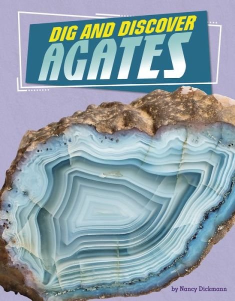 Cover for Nancy Dickmann · Dig and Discover Agates (Hardcover Book) (2022)