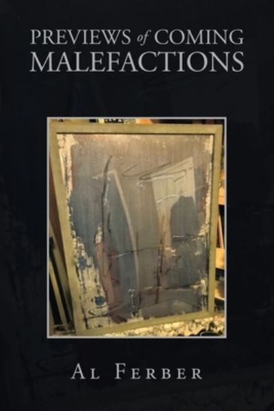 Cover for Al Ferber · Previews of Coming Malefactions (Book) (2022)