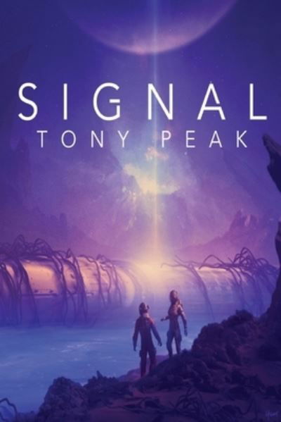 Signal - Tony Peak - Books - Ethan Ellenberg Literary Agency - 9781680681383 - February 8, 2019