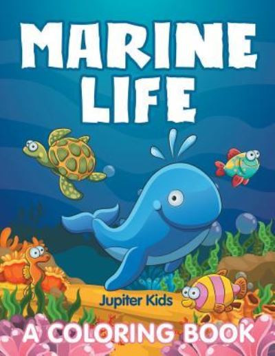 Cover for Jupiter Kids · Marine Life (A Coloring Book) (Paperback Book) (2015)