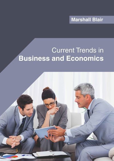 Cover for Marshall Blair · Current Trends in Business and Economics (Hardcover Book) (2019)
