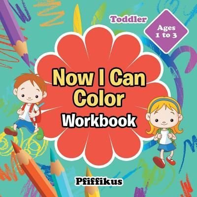 Cover for Pfiffikus · Now I Can Color Workbook Toddler - Ages 1 to 3 (Pocketbok) (2016)
