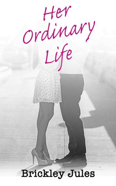 Her Ordinary Life - Brickley Jules - Books - Amazon Digital Services LLC - Kdp Print - 9781700017383 - February 27, 2021