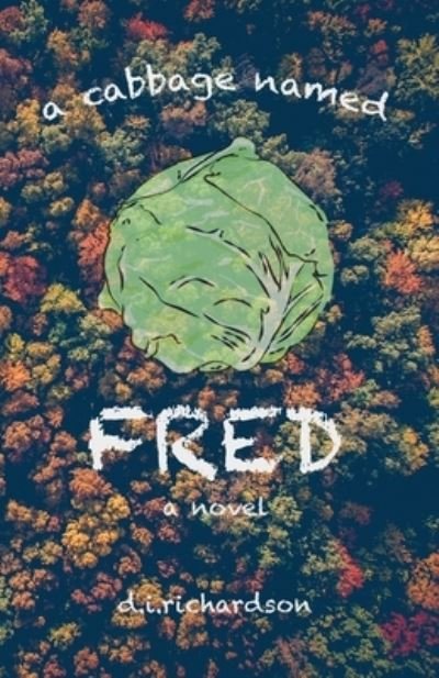 Cover for D I Richardson · A Cabbage Named Fred (Paperback Bog) (2020)