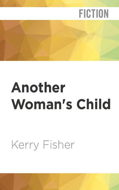 Cover for Kerry Fisher · Another Woman's Child (CD) (2021)