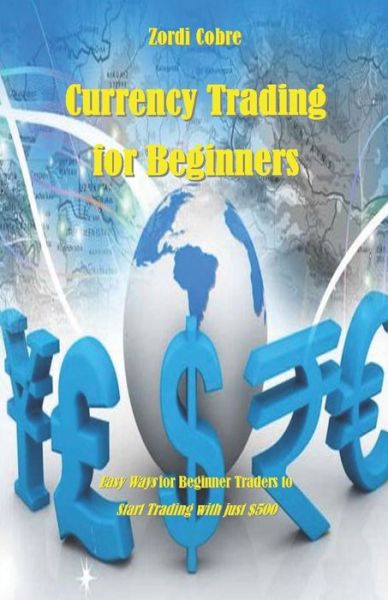 Cover for Zordi Cobre · Currency Trading for Beginners (Paperback Book) (2018)