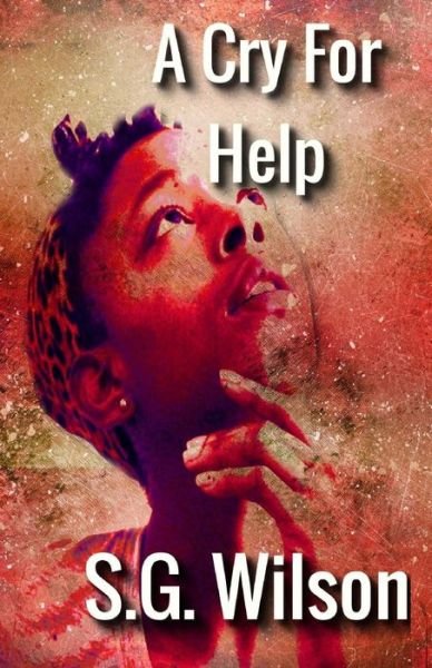 Cover for Sg Wilson · A Cry For Help (Paperback Bog) (2018)