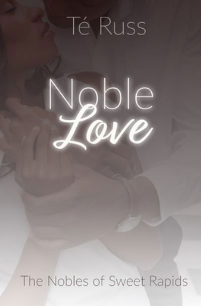 Cover for Té Russ · Noble Love (Taschenbuch) (2019)