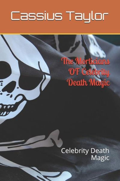 Cover for Cassius D Taylor Smith · The Morticians of Celebrity Death Magic (Paperback Book) (2018)