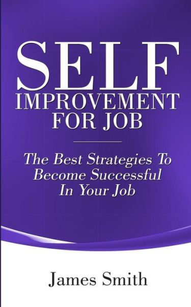 Cover for James Smith · Self Improvement for Job (Pocketbok) (2018)