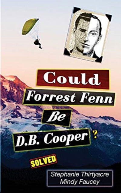 Cover for Stephanie Thirtyacre · Could Forest Fenn Be D.B. Cooper? (Paperback Book) (2021)