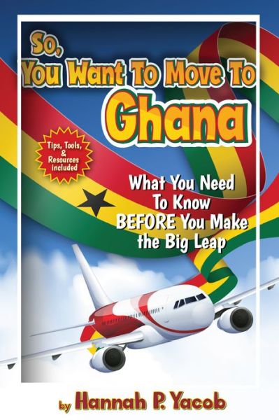 Cover for Hannah P Yacob · So, You Want to Move To Ghana (Pocketbok) (2021)