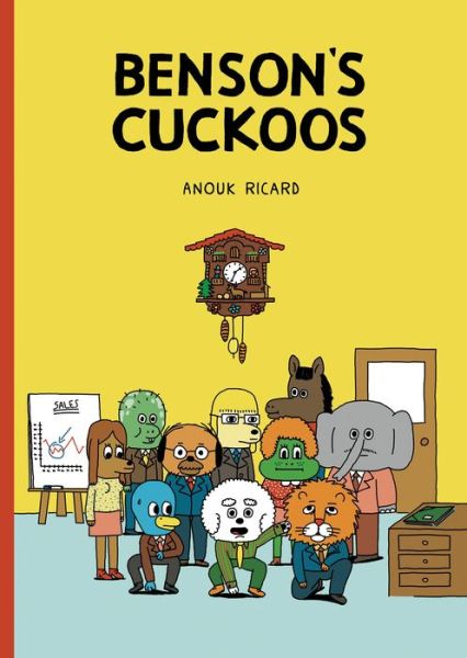 Benson's Cuckoos - Anouk Ricard - Livros - Drawn and Quarterly - 9781770461383 - 24 de julho de 2014