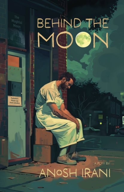 Anosh Irani · Behind the Moon (Paperback Bog) (2024)