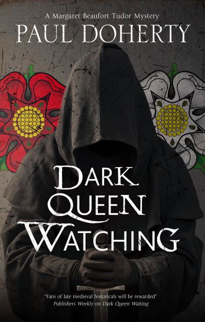Cover for Paul Doherty · Dark Queen Watching - A Margaret Beaufort Tudor Mystery (Hardcover bog) [Main edition] (2021)