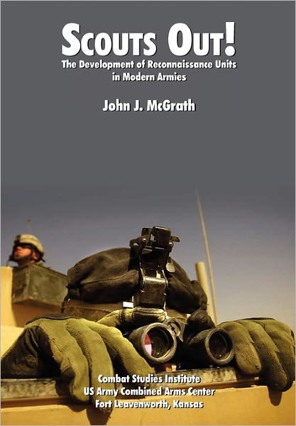 Cover for Combat Studies Institute · Scouts Out! the Development of Reconnaissance Units in Modern Armies (Paperback Bog) (2010)