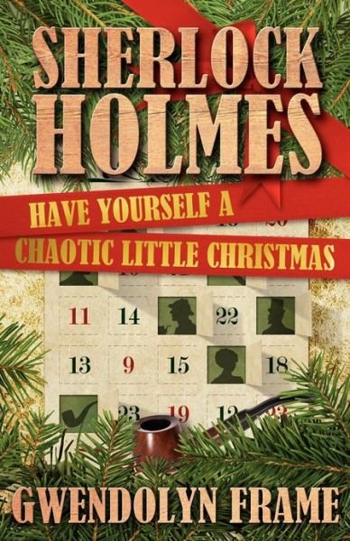 Cover for Gwendolyn Frame · Sherlock Holmes: Have Yourself a Chaotic Little Christmas (Pocketbok) (2012)
