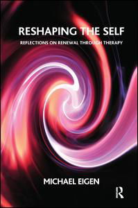 Cover for Michael Eigen · Reshaping the Self: Reflections on Renewal Through Therapy (Pocketbok) (2013)