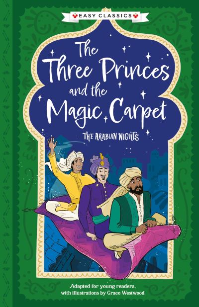 Cover for Sweet Cherry Publishing · Arabian Nights: The Three Princes and the Magic Carpet (Easy Classics) - The Arabian Nights Children's Collection (Easy Classics) (Pocketbok) (2023)