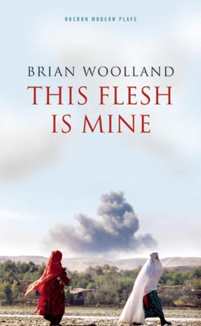 Cover for Woolland, Brian (Author) · This Flesh Is Mine - Oberon Modern Plays (Paperback Book) (2015)