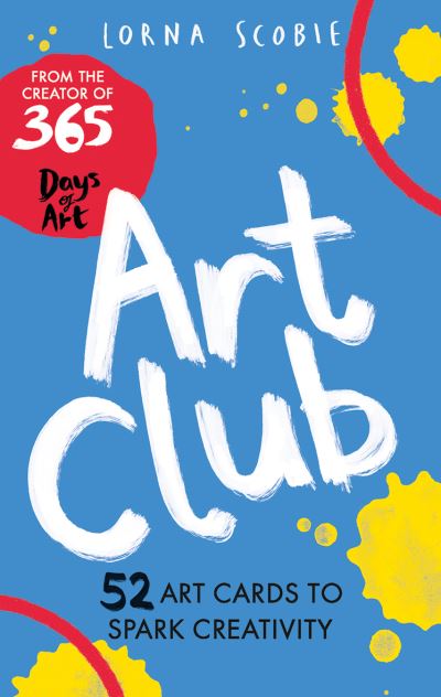 Art Club: 52 Art Cards to Spark Creativity - Lorna Scobie - Książki - Hardie Grant Books (UK) - 9781784884383 - 14 października 2021