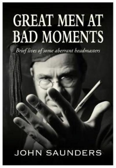 Cover for John Saunders · Great Men at Bad Moments (Paperback Book) (2018)