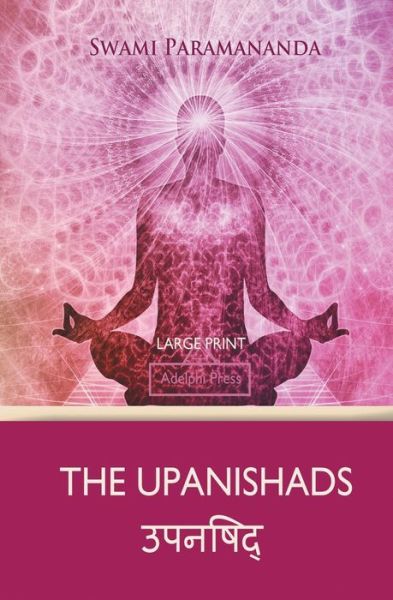 Cover for Swami Paramananda · The Upanishads (Large Print) (Pocketbok) (2018)