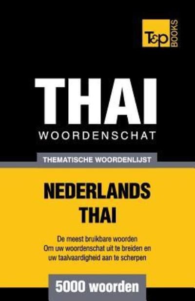 Cover for Andrey Taranov · Thematische woordenschat Nederlands-Thai - 5000 woorden (Paperback Book) (2018)