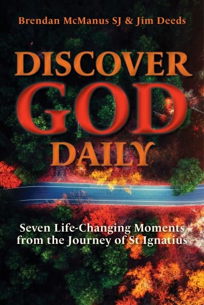 Cover for McManus, Brendan (SJ) · Discover God Daily: Seven Life-Changing Moments from the Journey of St Ignatius (Paperback Book) (2022)