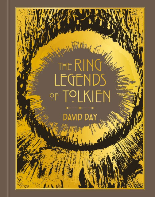 Cover for David Day · The Ring Legends of Tolkien: An Illustrated Exploration of Rings in Tolkien's World, and the Sources that Inspired his Work from Myth, Literature and History - Tolkien (Gebundenes Buch) (2025)