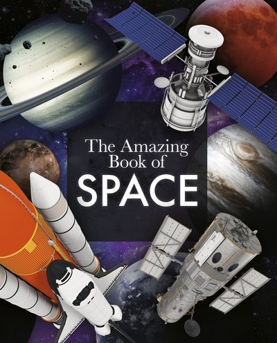 The Amazing Book of Space - Amazing Books - Giles Sparrow - Livros - Arcturus Publishing Ltd - 9781789508383 - 1 de dezembro de 2019