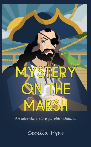 Cover for Cecilia Pyke · Mystery on the Marsh: An adventure story for older children (Paperback Book) (2019)