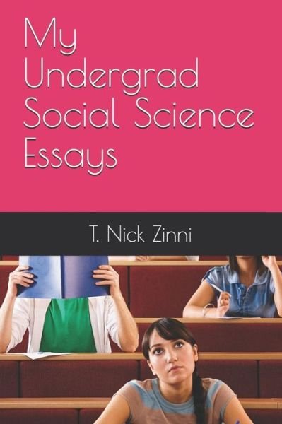 Cover for T Nick Zinni · My Undergrad Social Science Essays (Paperback Bog) (2018)