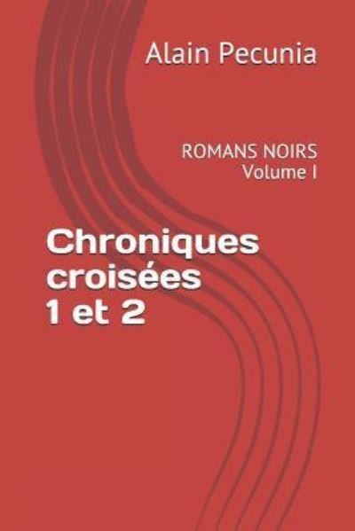 Cover for Alain Pecunia · Chroniques Crois es 1 Et 2 (Taschenbuch) (2019)