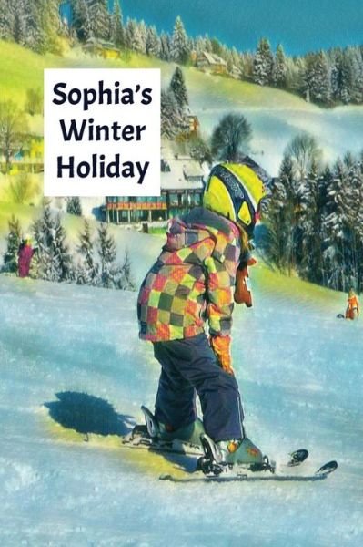 Cover for WJ Journals · Sophia's Winter Holiday (Pocketbok) (2019)
