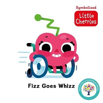 Fizz Goes Whizz: Accessible Symbolised Edition - Symbolised Little Cherries - - Books - Sweet Cherry Publishing - 9781802636383 - March 20, 2025